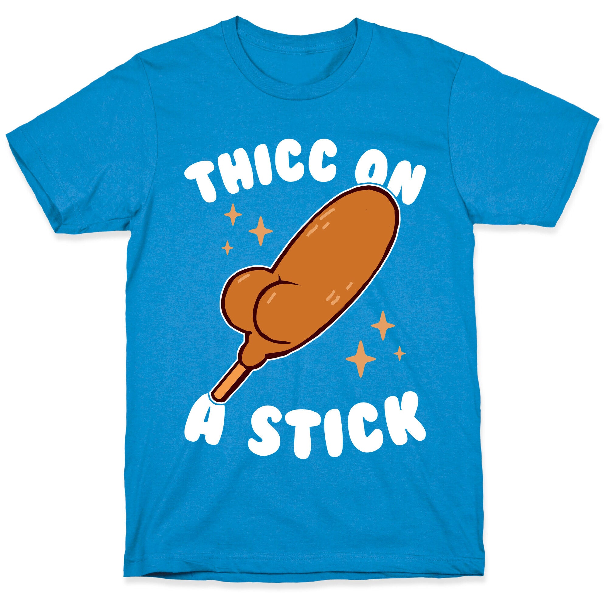 Thicc On A Stick T-Shirt